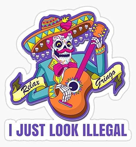 Relax Gringo I Just Look Illegal Sugar Skull - Sticker Graphic - Auto, Wall, Laptop, Cell, Truck Sticker for Windows, Cars, Trucks - sugar skull vinyl sticker