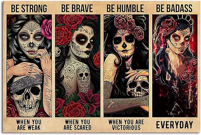 Sugar Skull Be Strong When You are Weak Be Brave Be Humble Be Badass Strong Girl Mexican Skull Girl Retro Metal Tin Sign Vintage Sign for Home Coffee Wall Decor 8x12 Inch - sugar skull nail art