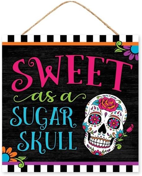 Craig Bachman, 10" Wooden Sign: Sweet As A Sugar Skull Halloween Wall Door Hanger Sign - sugar skull wreath for front door