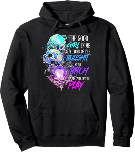 Funny The Good Girl In Me Tee Gift - sugar skull hoodie mens
