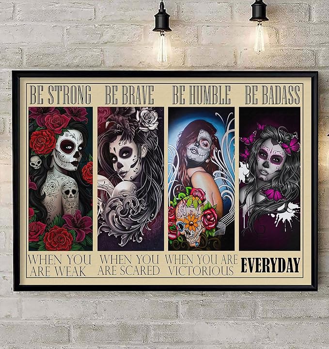 Retro Metal Tin Sign 8 X 12 Inches Be Strong Be Brave Be Humble Be Badass Poster Or Sugar Skull Day of The Dead Wall Art Tattoo Girls and Skull Wall Decor Rustic Decor Funny Room Decor Aluminum Sign - sugar skull poster print