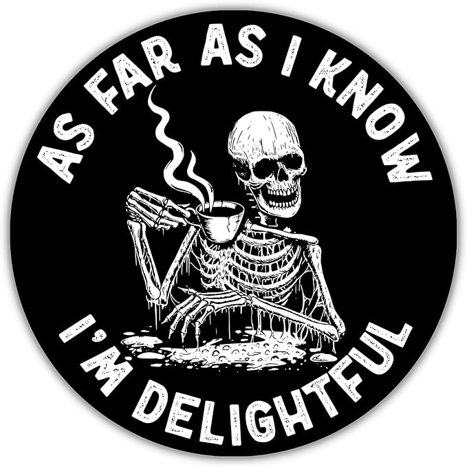 314PI (3pcs) As Far As I Know I'm Delightful, Funny Skeleton Stickers, Mental Health Awareness Stickers, Water Assistant Die Cut Sticker for Laptop Phone Water Bottle Skateboard, Mental Health - sugar skull vinyl sticker