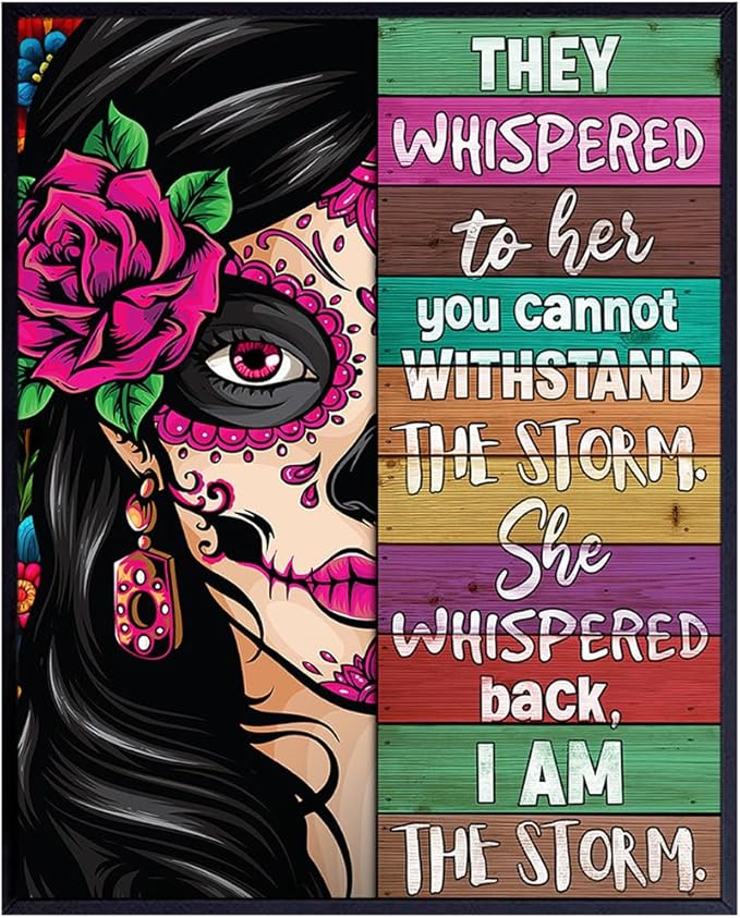 Inspirational quote Decoracion Para Mujer - Sugar Skull Decor Mexican Art Regalos Para Ninas - She Whispered Back I Am the Storm - Wall Art for Women, Chicano Latinx Woman - positive Quotes Wall Decor - sugar skull poster print