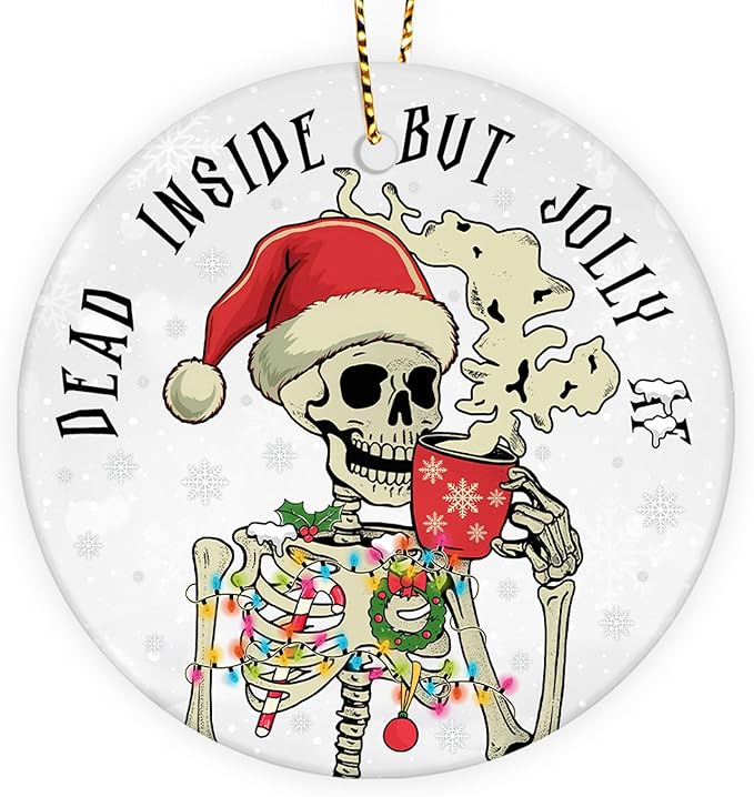 Dead Inside But Christmas Ornament - Funny Skeleton Ornament for Xmas Tree Decorations - Jolly Christmas Decorative Gifts - 2 Side Printed Ceramic Ornament - sugar skull christmas ornament