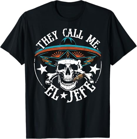 Mexican Sugar Skull They Call Me El Jefe - sugar skull t-shirt womens