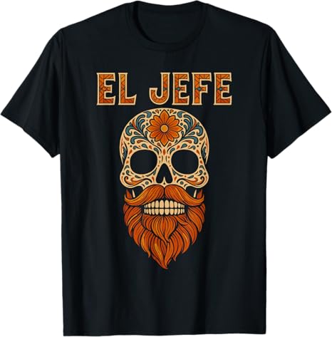 El Jefe Dia De Los Muertos Decorations - sugar skull t-shirt womens