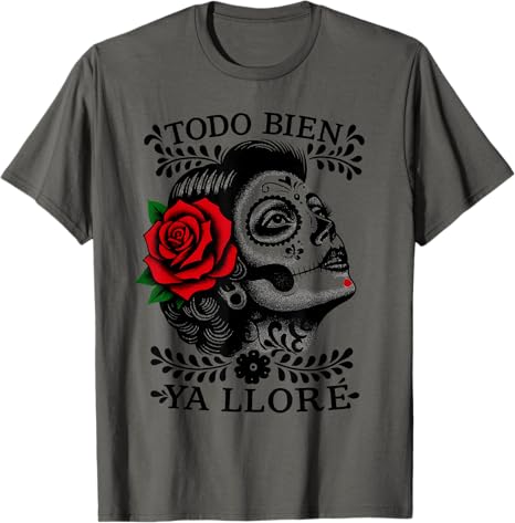 Todo Bien Ya Lloré Tees Co. - sugar skull t-shirt womens