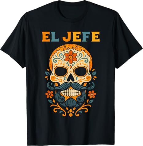 El Jefe Dia De Los Muertos Decorations - sugar skull t-shirt womens