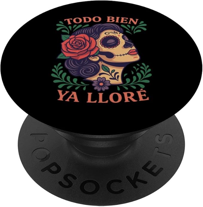 Bien Ya Lloré Sugar Skull Mexican Day of Dead Art PopSockets Adhesive PopGrip - sugar skull temporary tattoo