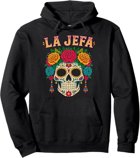 La Jefa Dia De Los Muertos Decorations - sugar skull hoodie mens