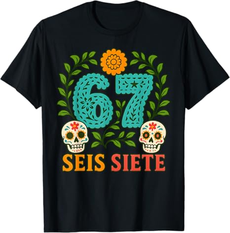 Six Seven In Spanish Mariachi Kids & Adults Style - sugar skull t-shirt womens
