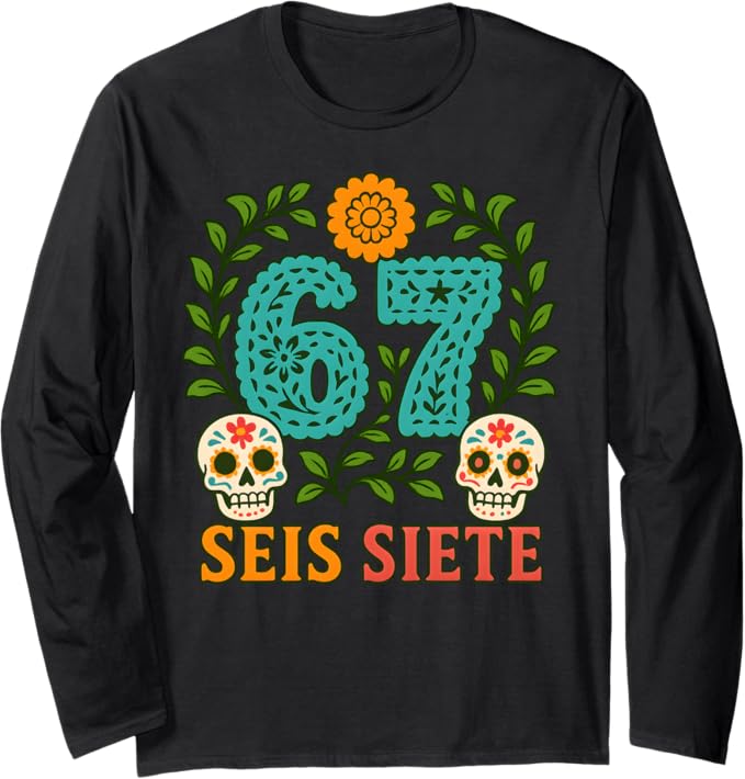 Six Seven In Spanish Mariachi Kids & Adults Style - sugar skull long sleeve shirt mens