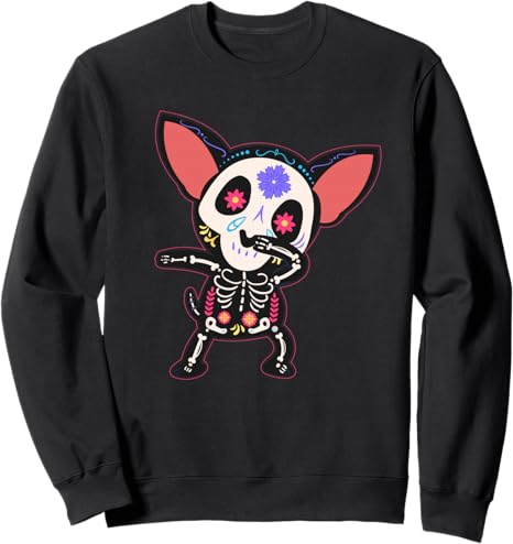 Sugar skull chihuahua or dia de los Muertos - sugar skull sweatshirt womens