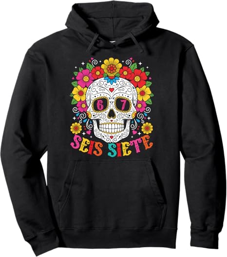 Seis Siete Sugar Skull Dia De Los Muertos Tees - sugar skull hoodie mens